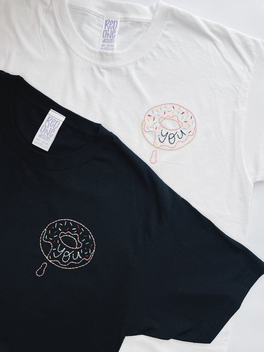You Donut | Hand Embroidered Unisex T-Shirt