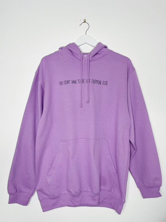 You Don’t Have To Be Like Everyone Else Hand Embroidered Unisex Hoodie