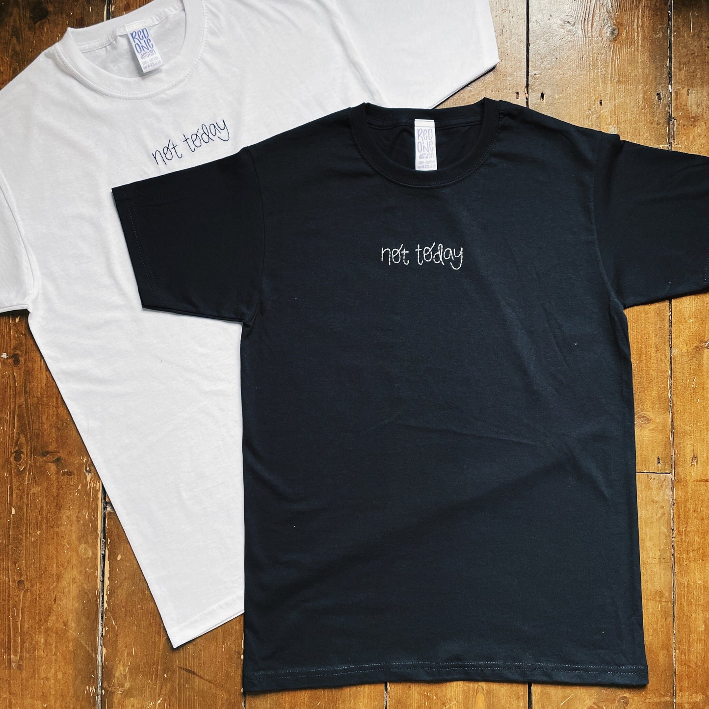 Not Today | Hand Embroidered Unisex Slogan T-Shirt