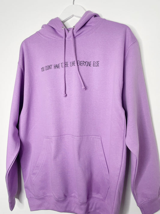 You Don’t Have To Be Like Everyone Else Hand Embroidered Unisex Hoodie